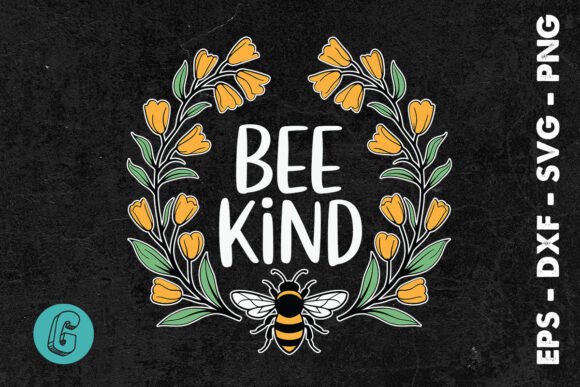 Bee Kind Be Kind Floral Flower SVG
