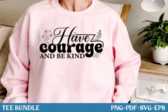 Have Courage and Be Kind, Inspirational
